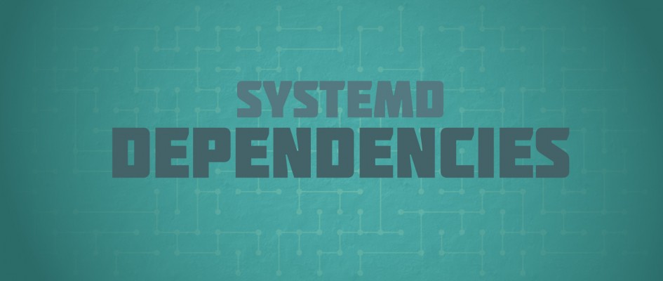 systemd: зависимости и порядок запуска юнитов